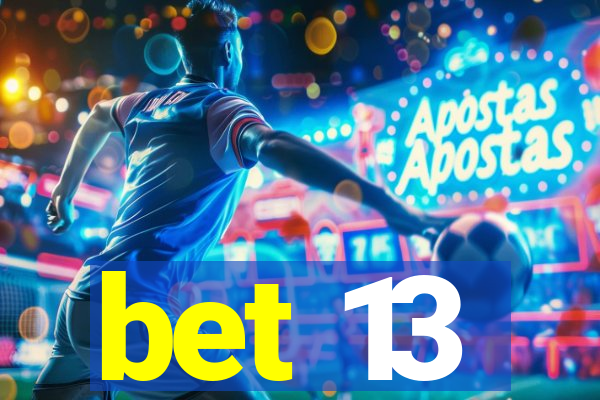 bet 13